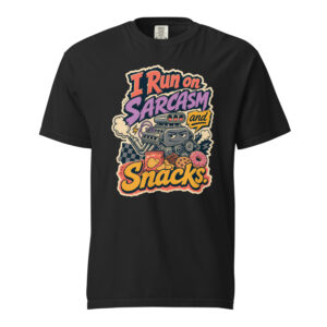 I Run on Sarcasm and Snacks