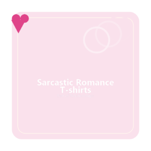 Sarcastic Romance