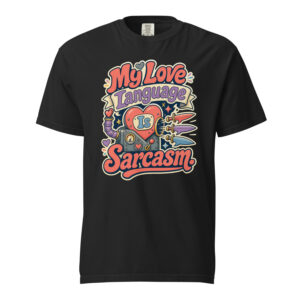 My Love Language Is Sarcasm