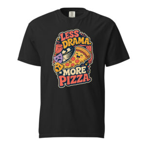 Less Drama More Pizza