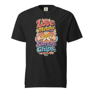 Love Means Sharing Chips