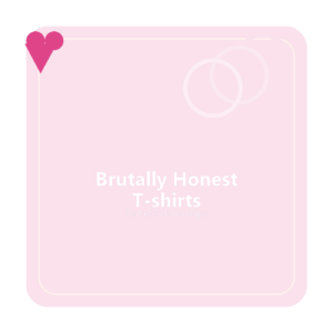 Brutally Honest