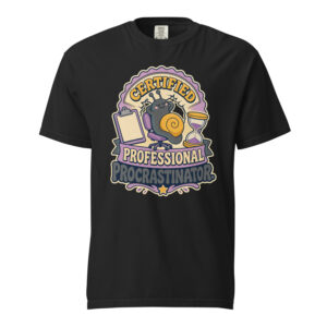 Certified Professional Procrastinator