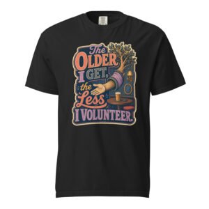 The Older I Get the Less I Volunteer